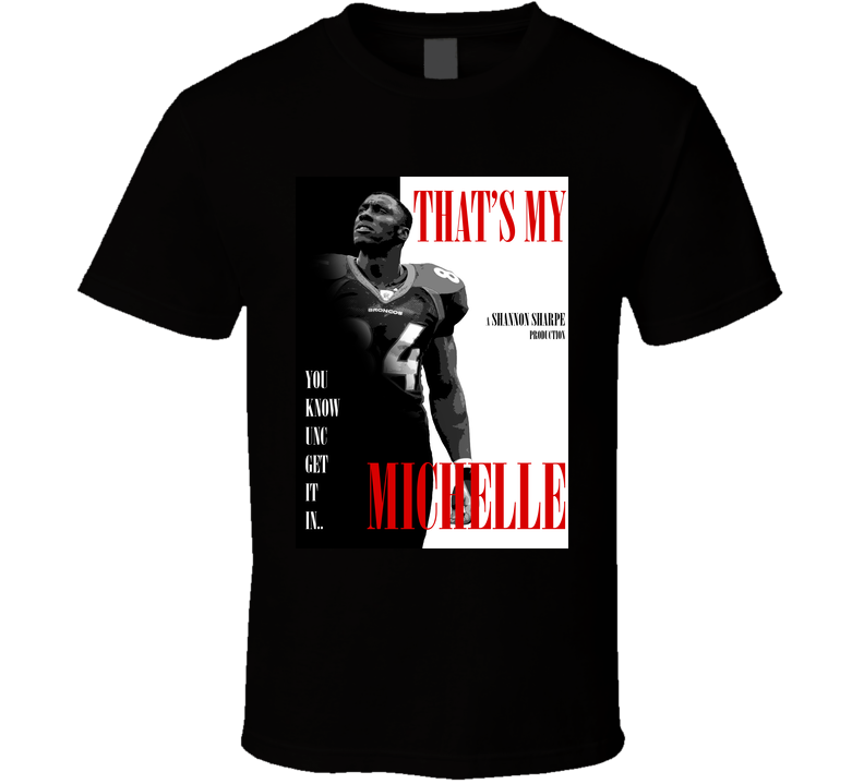 T-shirt with thats my Michelle Shannon Sharpe funny meme design