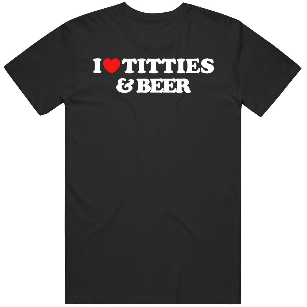 T-shirt with I love titties and beer funny novelty design