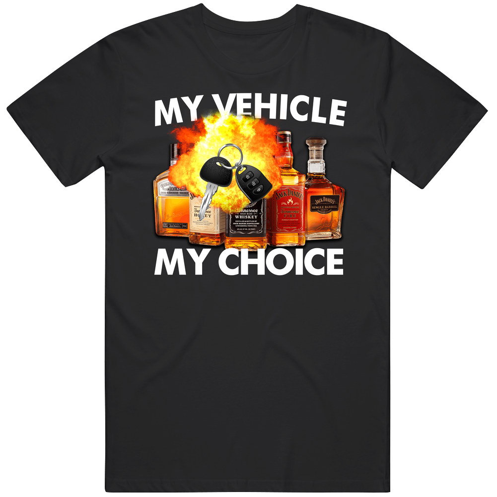 T-shirt with my vehicle my choice funny novelty meme design