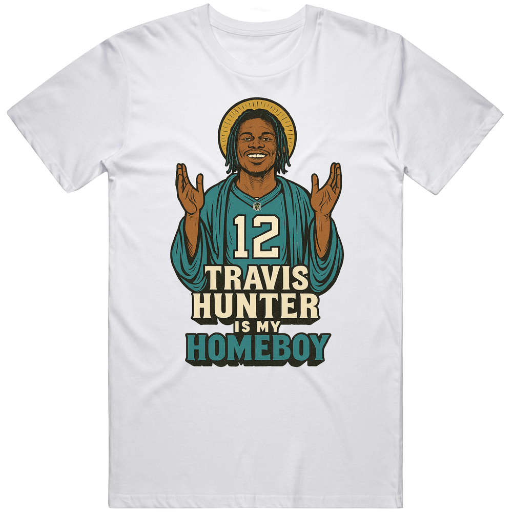 T-shirt with Travis Hunter is my homeboy football fan parody design