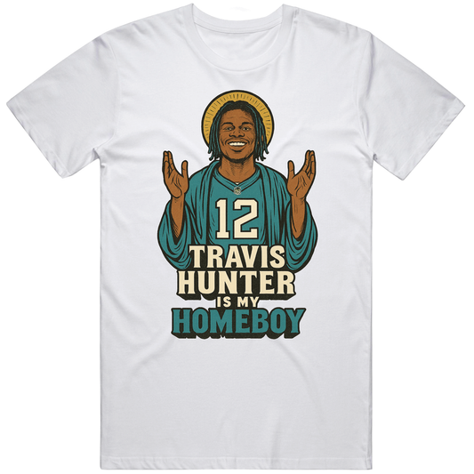 T-shirt with Travis Hunter is my homeboy football fan parody design