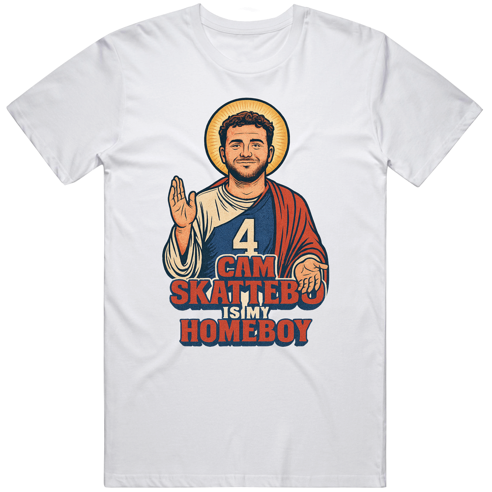 T-shirt with Cam Skattebo is my homeboy football fan parody design