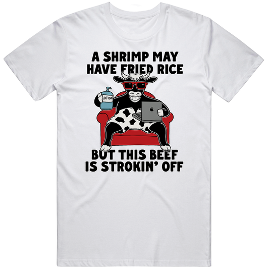 T-shirt with a shrimp may have fried rice funny novelty meme design