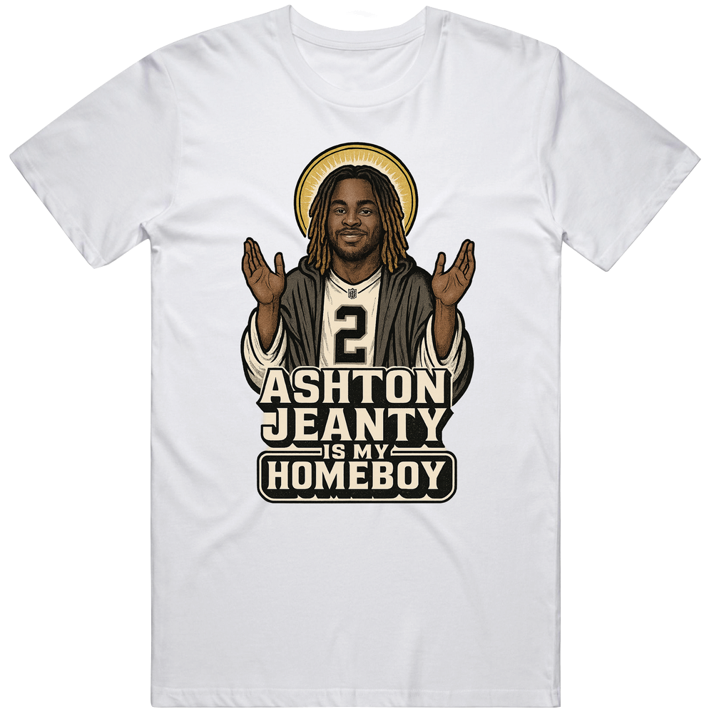 T-shirt with Ashton Jeanty is my homeboy football fan parody design