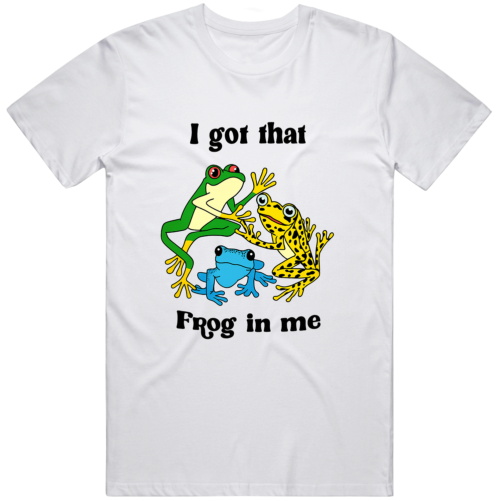 T-shirt with I got that frog in me funny meme design