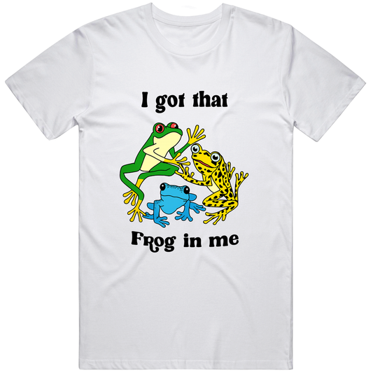 T-shirt with I got that frog in me funny meme design