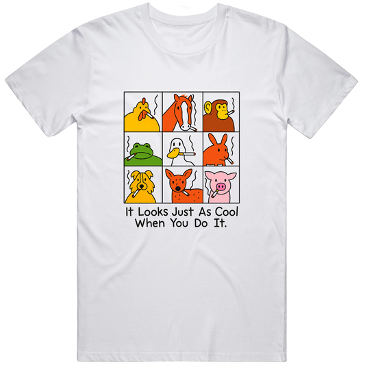 T-shirt with funny animals smoking it looks just as cool when you do it meme design