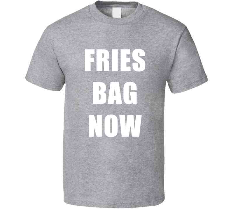 Put The Fries In The Bag Now Funny Meme T-Shirt