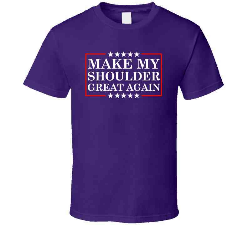 Make My Shoulder Great Again Funny Gym Parody T-Shirt