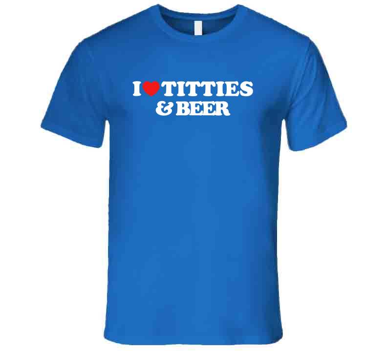 I Love Titties And Beer Funny Meme T-Shirt