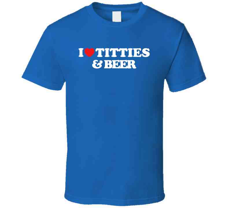 I Love Titties And Beer Funny Meme T-Shirt