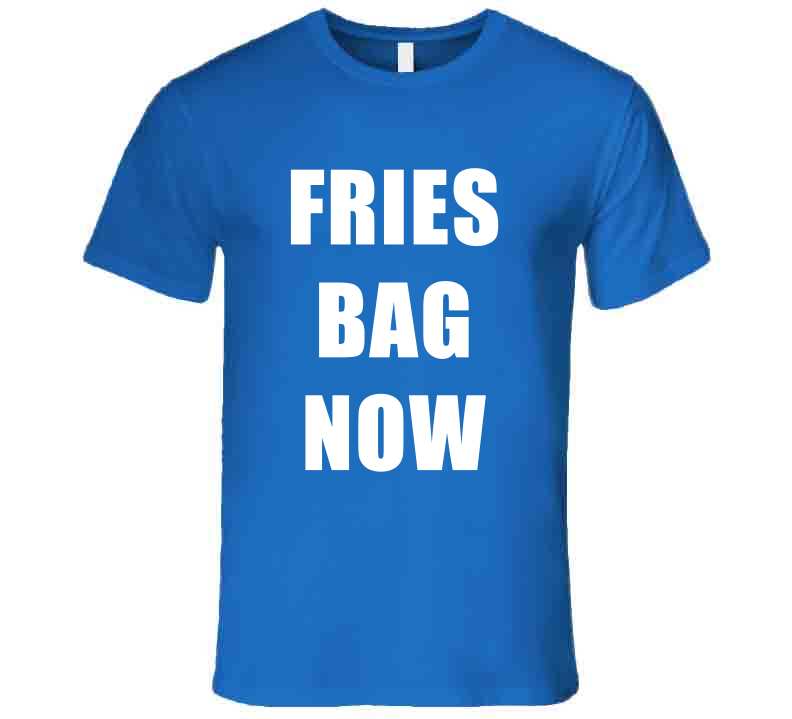 Put The Fries In The Bag Now Funny Meme T-Shirt