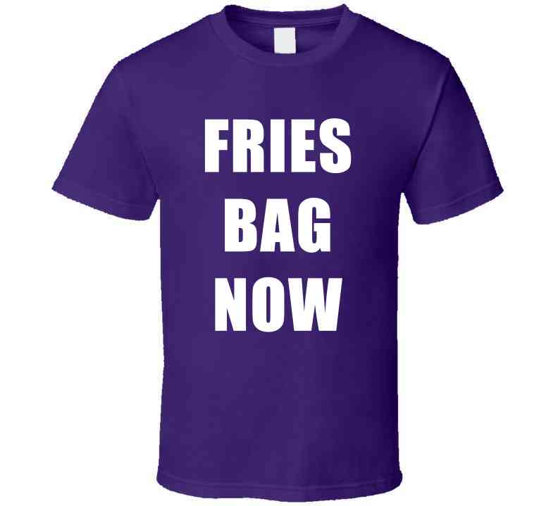 Put The Fries In The Bag Now Funny Meme T-Shirt