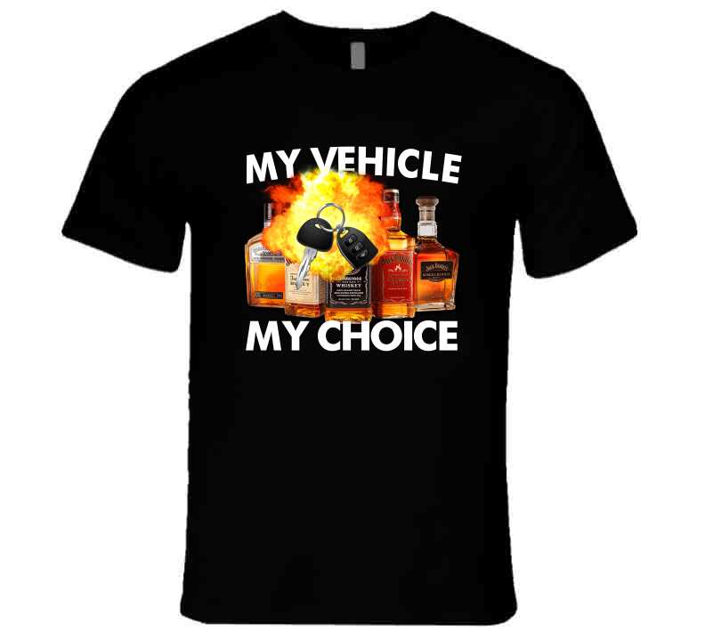 My Vehicle My Choice Funny Meme T-Shirt