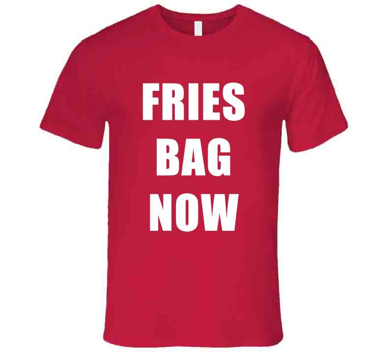 Put The Fries In The Bag Now Funny Meme T-Shirt