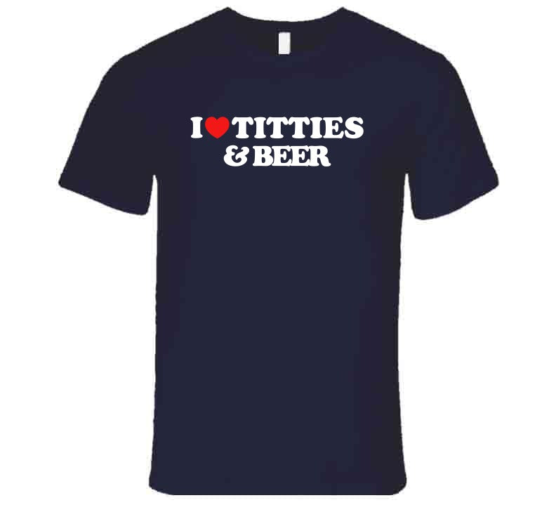 I Love Titties And Beer Funny Meme T-Shirt