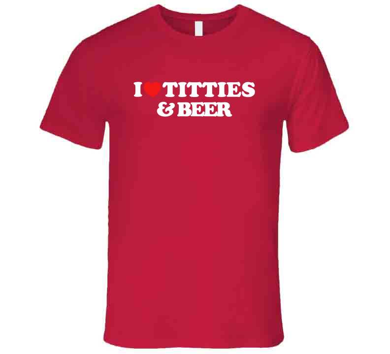 I Love Titties And Beer Funny Meme T-Shirt