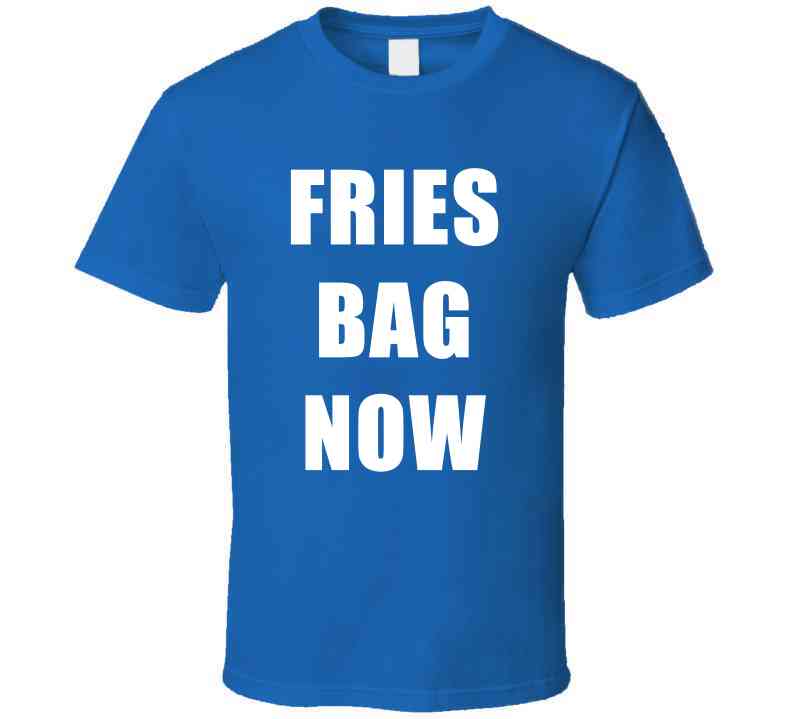 Put The Fries In The Bag Now Funny Meme T-Shirt