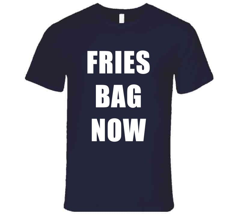 Put The Fries In The Bag Now Funny Meme T-Shirt
