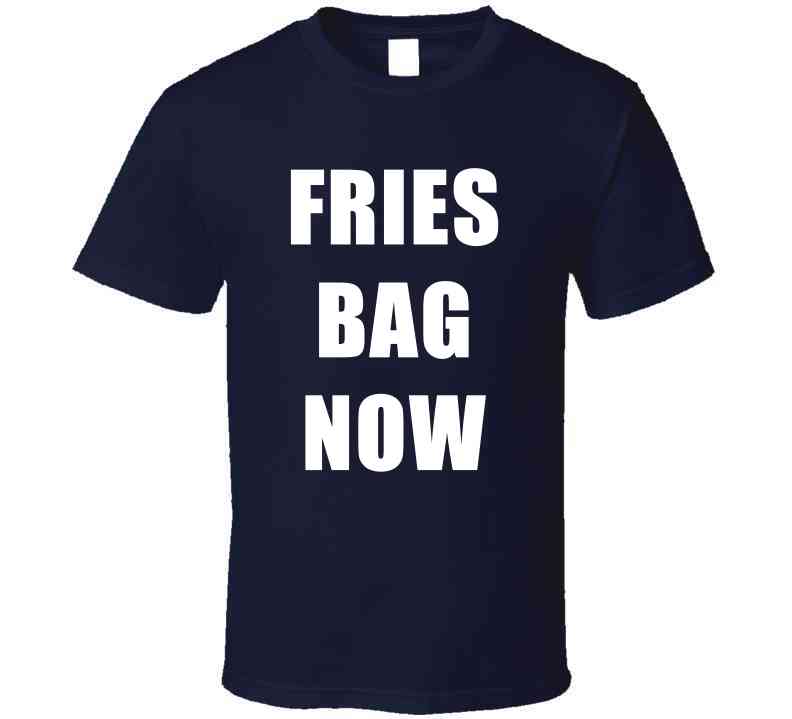 Put The Fries In The Bag Now Funny Meme T-Shirt