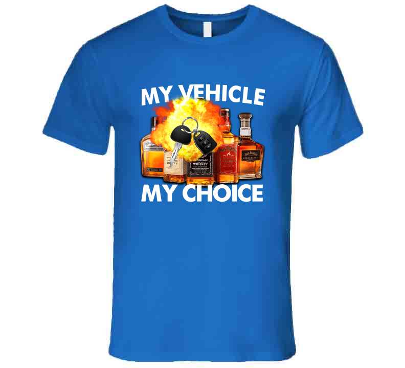 My Vehicle My Choice Funny Meme T-Shirt