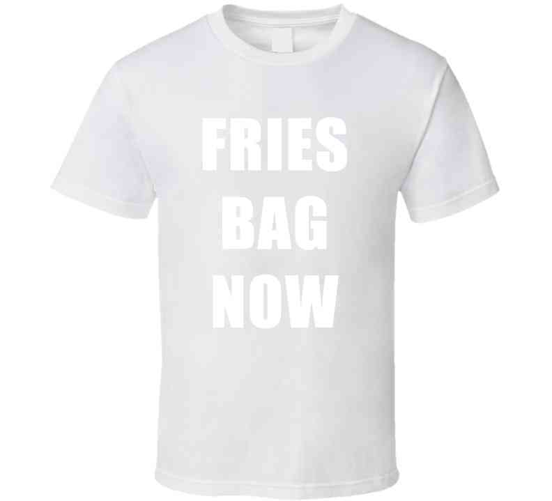 Put The Fries In The Bag Now Funny Meme T-Shirt