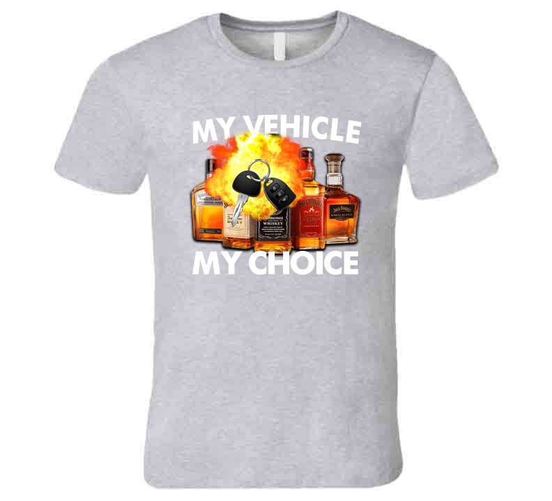 My Vehicle My Choice Funny Meme T-Shirt