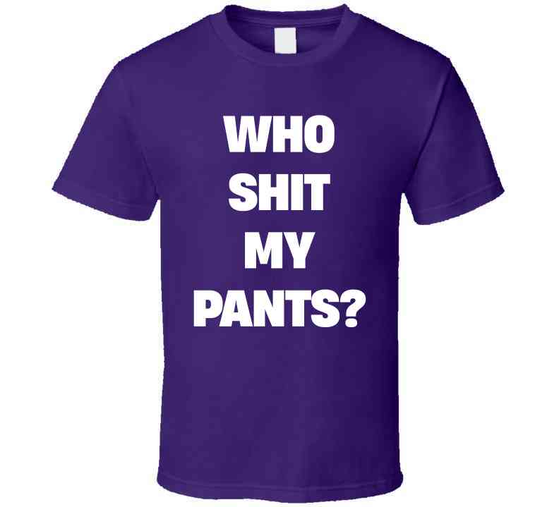 Who Sh*t My Pants Funny Meme T-Shirt